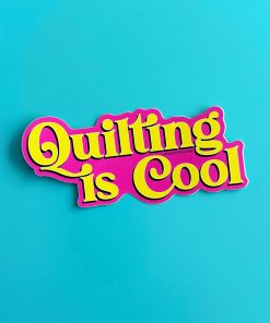 Quilting Is Cool Sticker