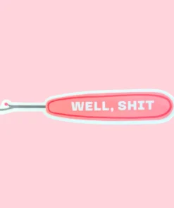 Well, Shit Sticker