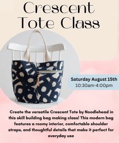 Crescent Tote - Confident beginner (Saturday Aug15th 10:30-4:00)