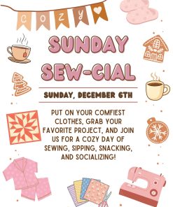 Sunday Sew-cial - Sunday Dec 6th 2026 (10am - 4pm)